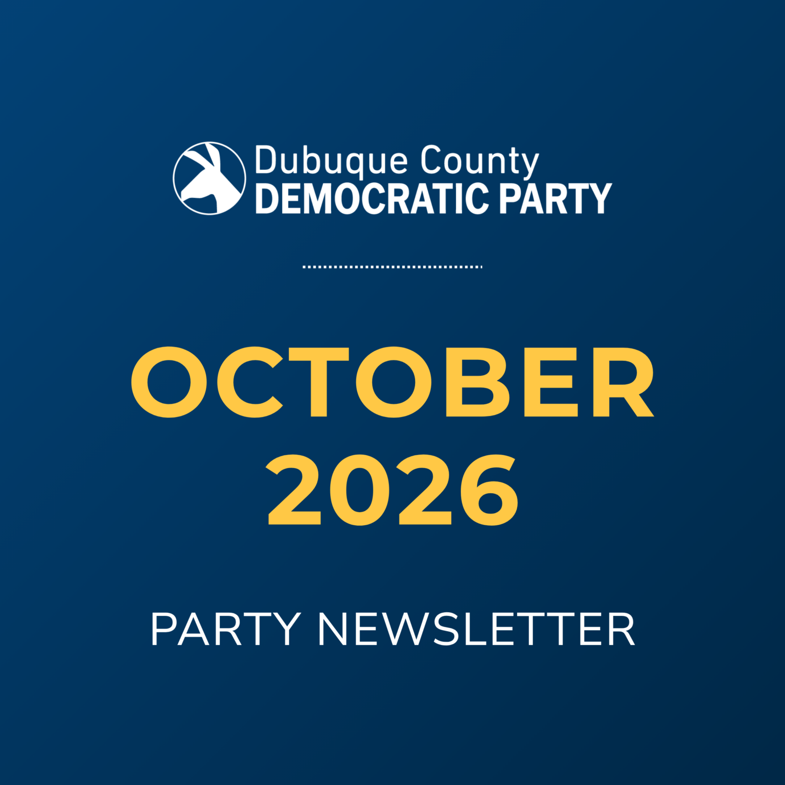 Dubuque County Democratic Party October 2026 Party Newsletter