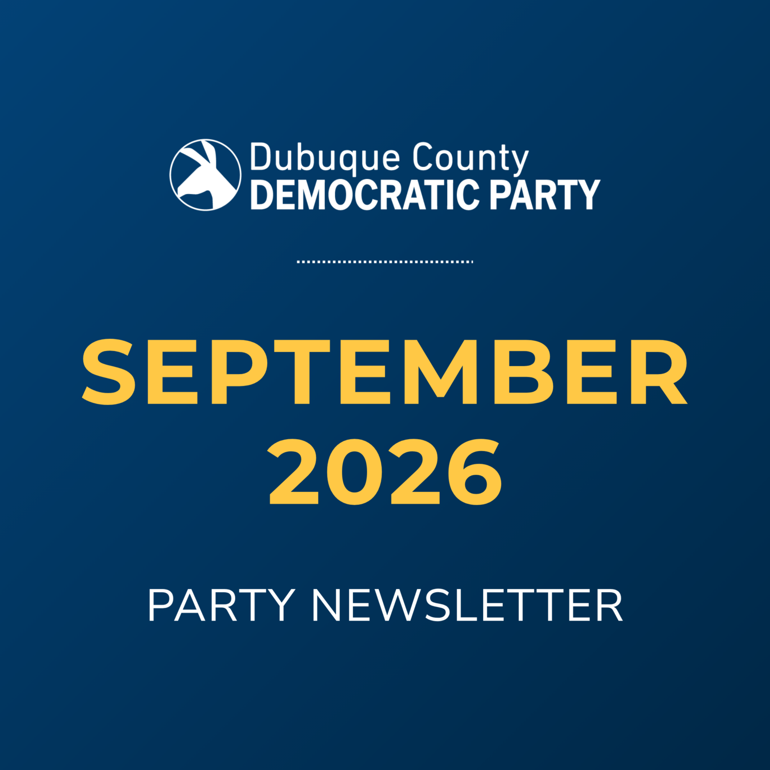 Dubuque County Democratic Party September 2026 Party Newsletter.