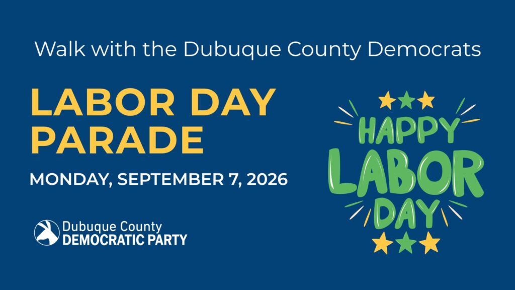 A graphic announcing the Dubuque County Democrats' Labor Day Parade on Monday, September 7, 2026, with "Happy Labor Day" text and stars on the right.