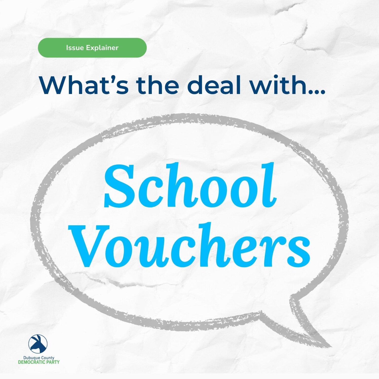 Issue Explainer: What's the deal with School Vouchers?" text overlayed on a crumpled paper background, with a speech bubble containing the words "School Vouchers" in large blue font. The Dubuque County Democratic Party logo is in the bottom left corner.