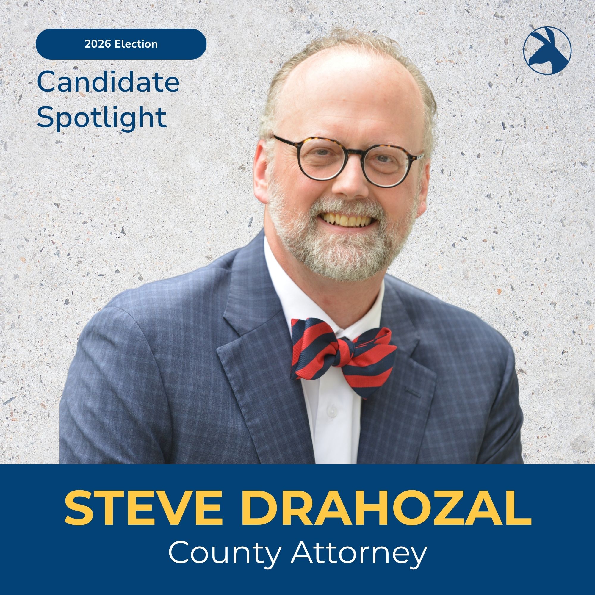 Candidate Spotlight for Steve Drahozal, County Attorney, for the 2026 Election.