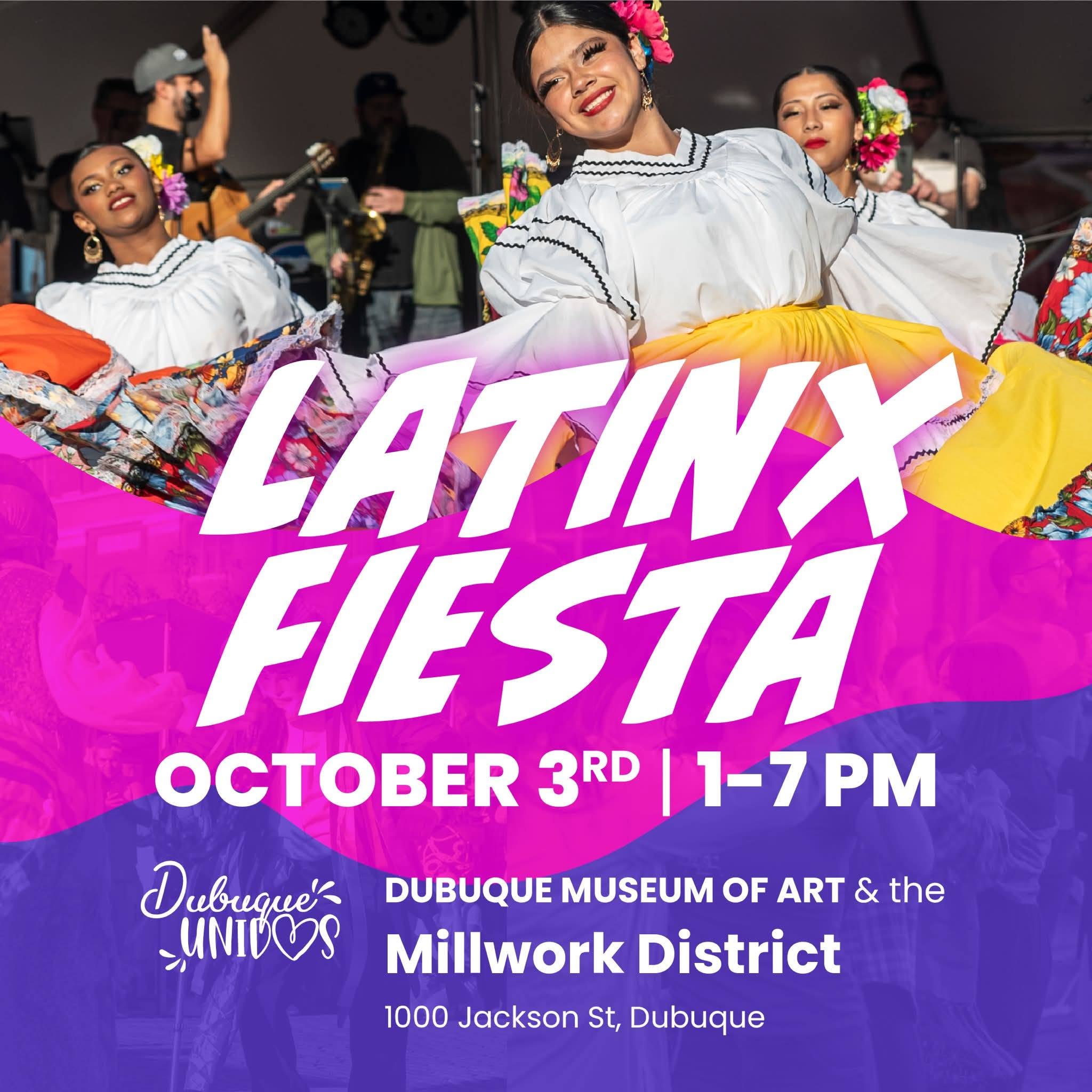 A poster for "Latinx Fiesta" on October 3rd from 1-7 PM, hosted by Dubuque Unidos at the Dubuque Museum of Art & the Millwork District at 1000 Jackson St, Dubuque. The poster features three women in traditional colorful dresses dancing.