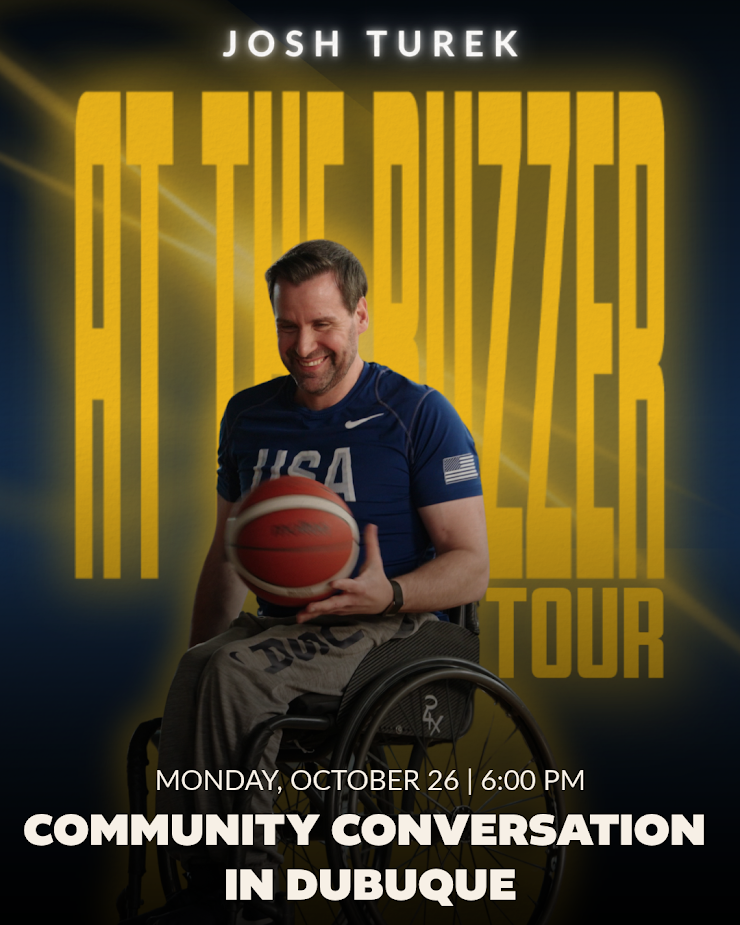 Josh Turek holding a basketball in his wheelchair in an At the Buzzer Tour graphic announcing a community conversation in Dubuque on October 26 at 6 p.m.